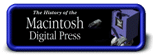 The History of the Macintosh Digital Press