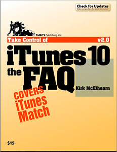 Take Control of iTunes 10: The FAQ 2.0